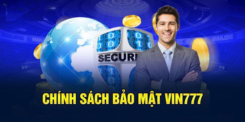Chính Sách Bảo Mật Vin777 - Những Điều Bạn Cần Biết Chính sách bảo mật dành cho các hội viên hợp lệ của nhà cái