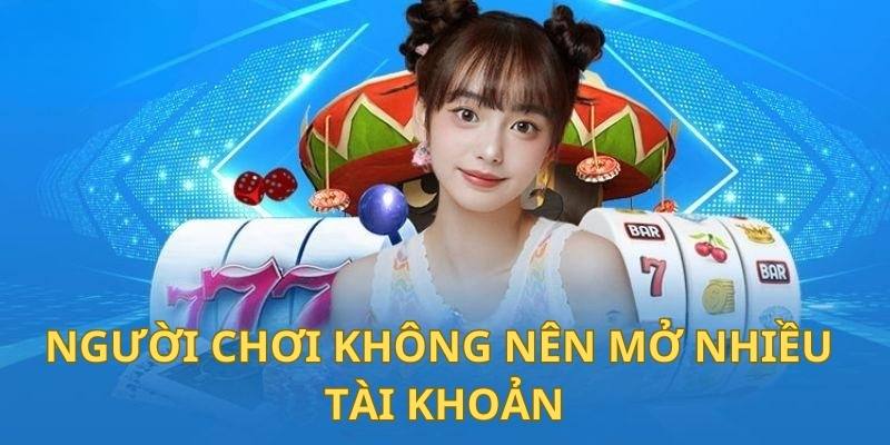 Đăng Ký Vin777 Nhận 168K – Hướng Dẫn Chi Tiết Từ A-Z Người chơi không nên mở nhiều tài khoản khi chơi game giải trí ở Vin777