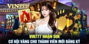 vin777 nhận 50k