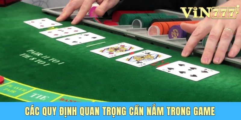 Baccarat Vin777 - Siêu Phẩm Game Bài Đỉnh Nhất Năm 2025 Các quy định quan trọng cần nắm trong game