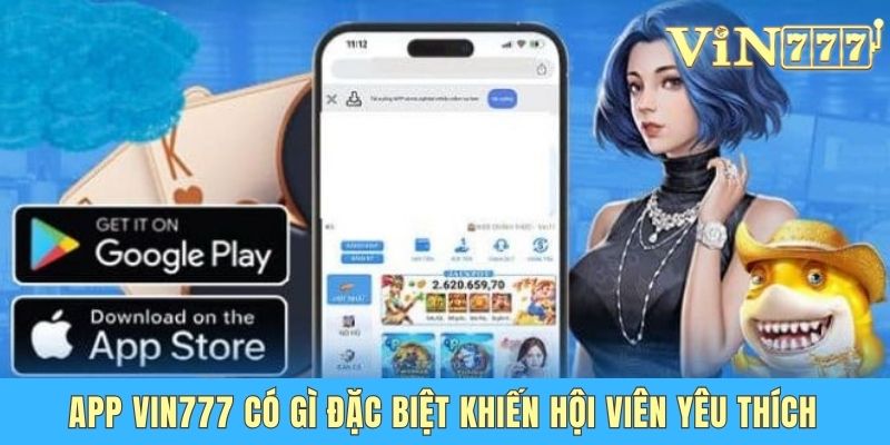 App Vin777 Có Gì Đặc Biệt - Đánh Giá Toàn Diện Từ Chuyên Gia App Vin777 có gì đặc biệt khiến hội viên yêu thích