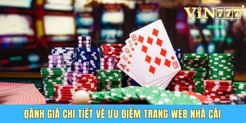 Đánh giá chi tiết về ưu điểm trang web nhà cái