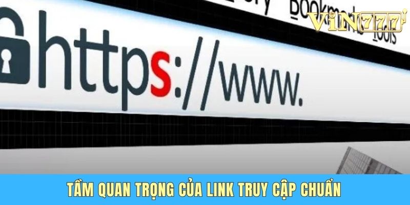 Tầm quan trọng của link truy cập chuẩn