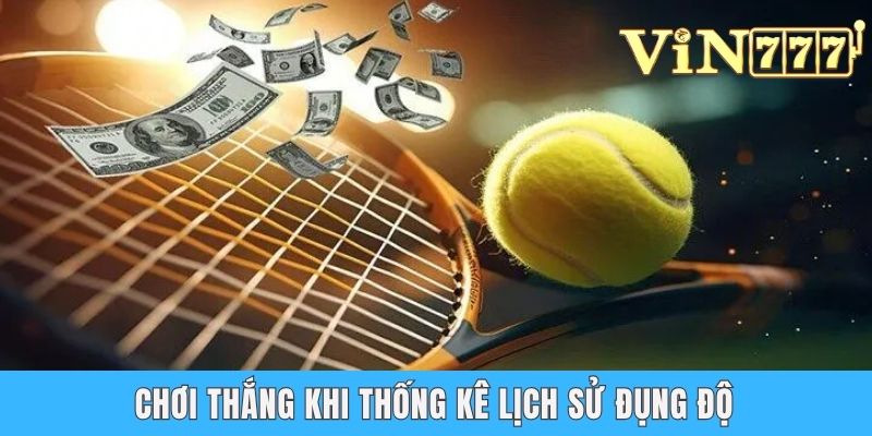 Chơi thắng khi thống kê lịch sử đụng độ