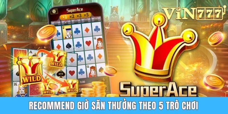 Khung Giờ Nổ Hũ - Bật Mí 4 Thời Điểm Săn Thưởng Khủng Recommend giờ săn thưởng theo 5 trò chơi