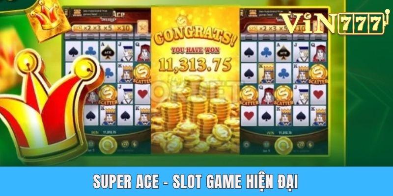 Super Ace Nổ Hũ - Slot Game Siêu Lợi Nhuận Tại Vin777 Super ace - slot game hiện đại