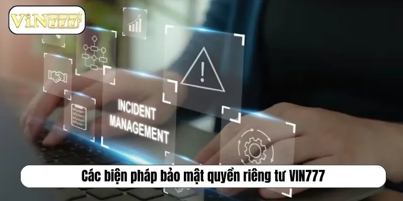 Quyền Riêng Tư VIN777 Và Bảo Mật Thông Tin Tuyệt Đối Các biện pháp bảo mật quyền riêng tư VIN777